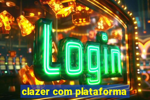 clazer com plataforma